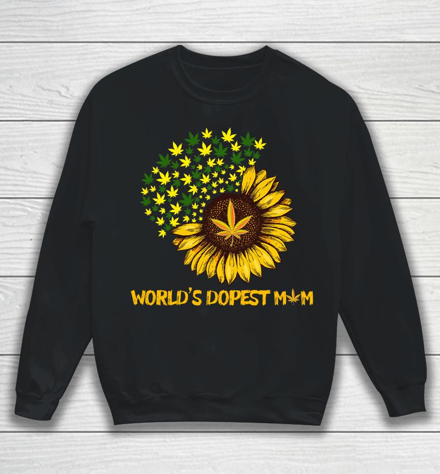 World's Dopest Mom Weed Cannabis Sunflower Marijuana Sweatshirt