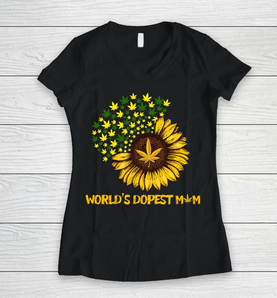 World's Dopest Mom Weed Cannabis Sunflower Marijuana Women V-Neck T-Shirt