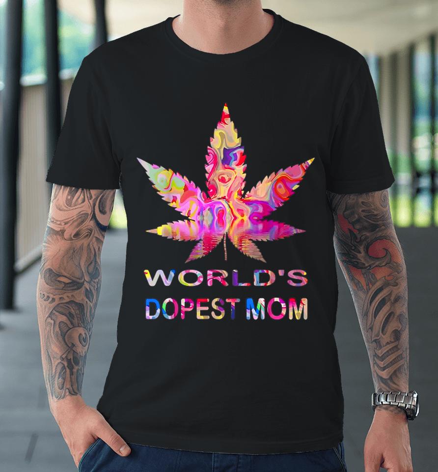 World's Dopest Mom Weed Soul Cannabis Tie Dye Mother's Day Premium T-Shirt
