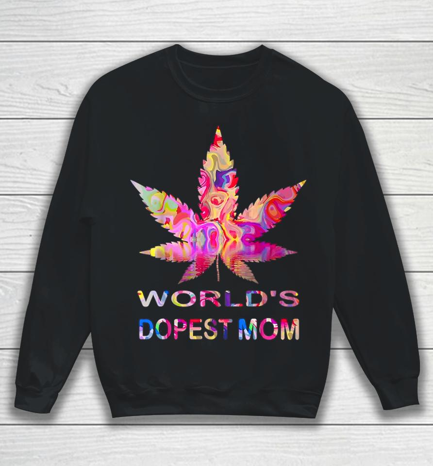 World's Dopest Mom Weed Soul Cannabis Tie Dye Mother's Day Sweatshirt