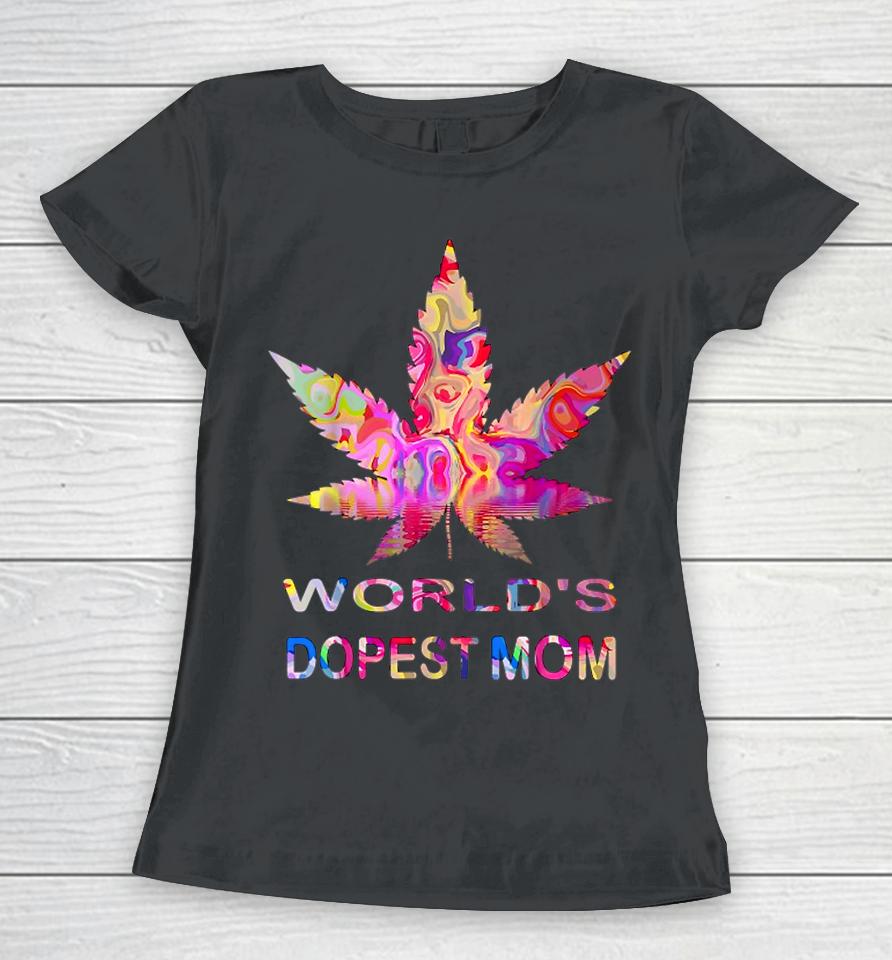 World's Dopest Mom Weed Soul Cannabis Tie Dye Mother's Day Women T-Shirt