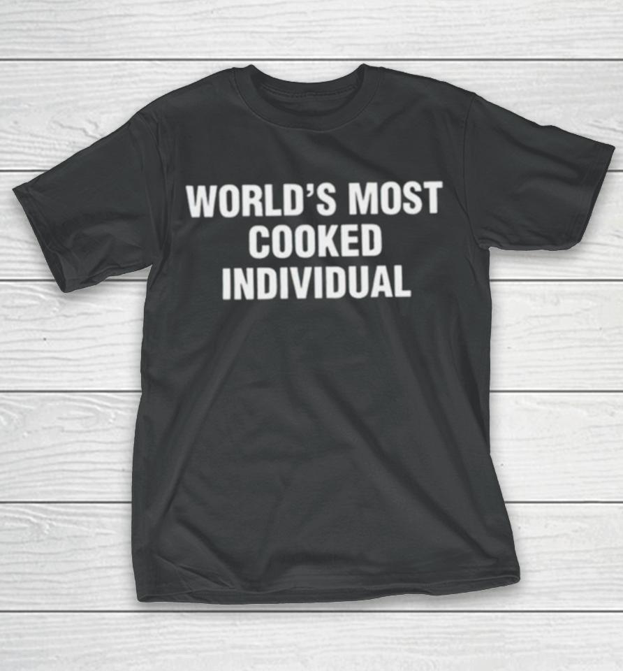 World’s Most Cooked Individual T-Shirt