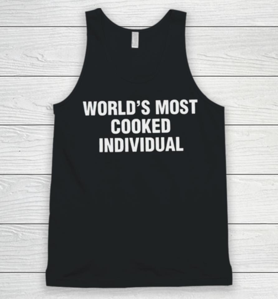 World’s Most Cooked Individual Unisex Tank Top