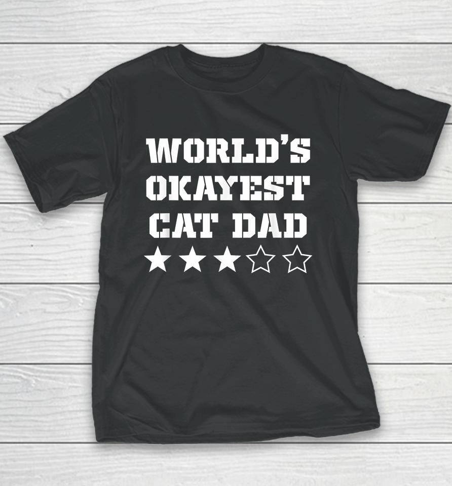 Worlds Okayest Cat Dad Youth T-Shirt
