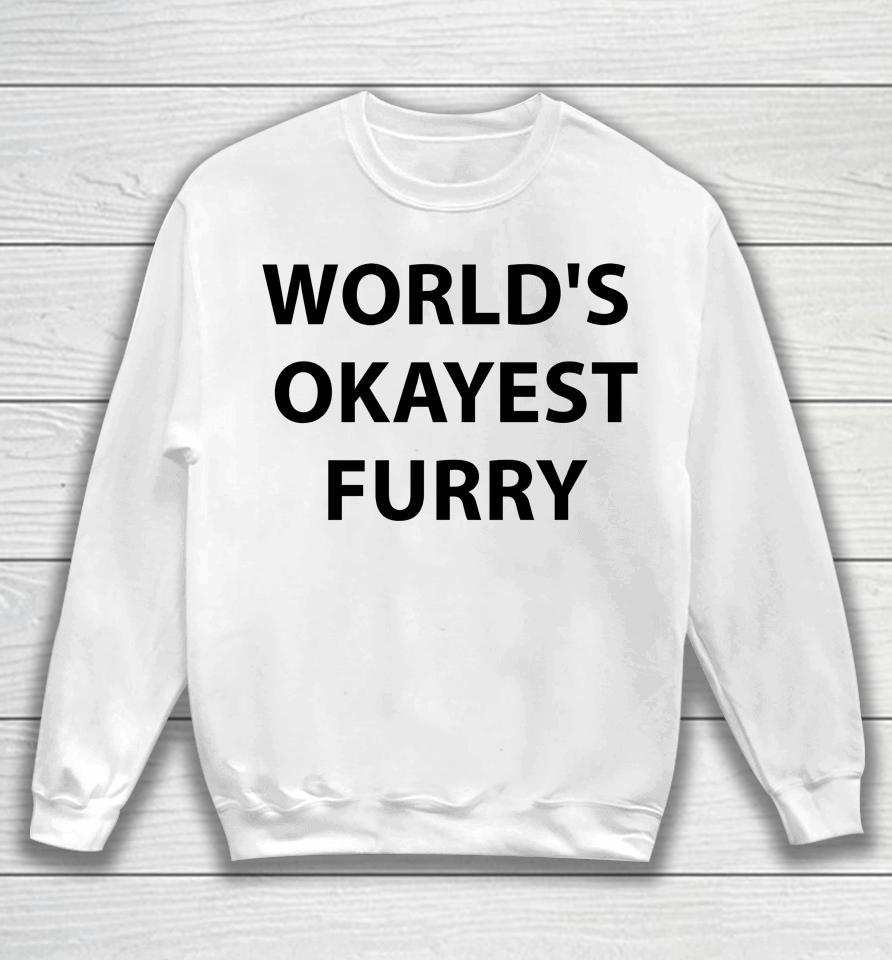 World's Okayest Furry Sweatshirt
