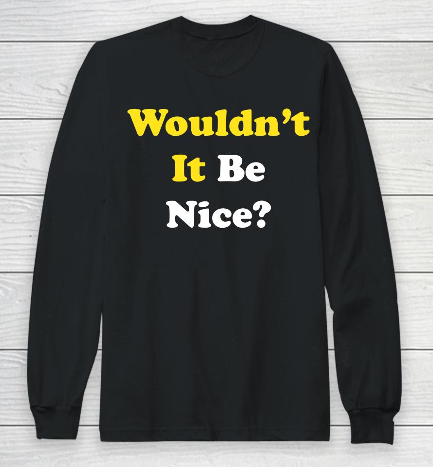 Wouldn't It Be Nice Super 70S Sports Long Sleeve T-Shirt