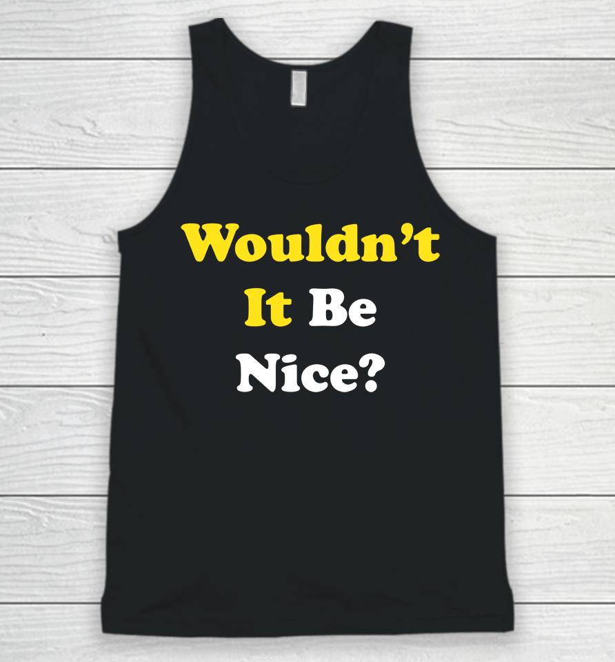 Wouldn't It Be Nice Super 70S Sports Unisex Tank Top