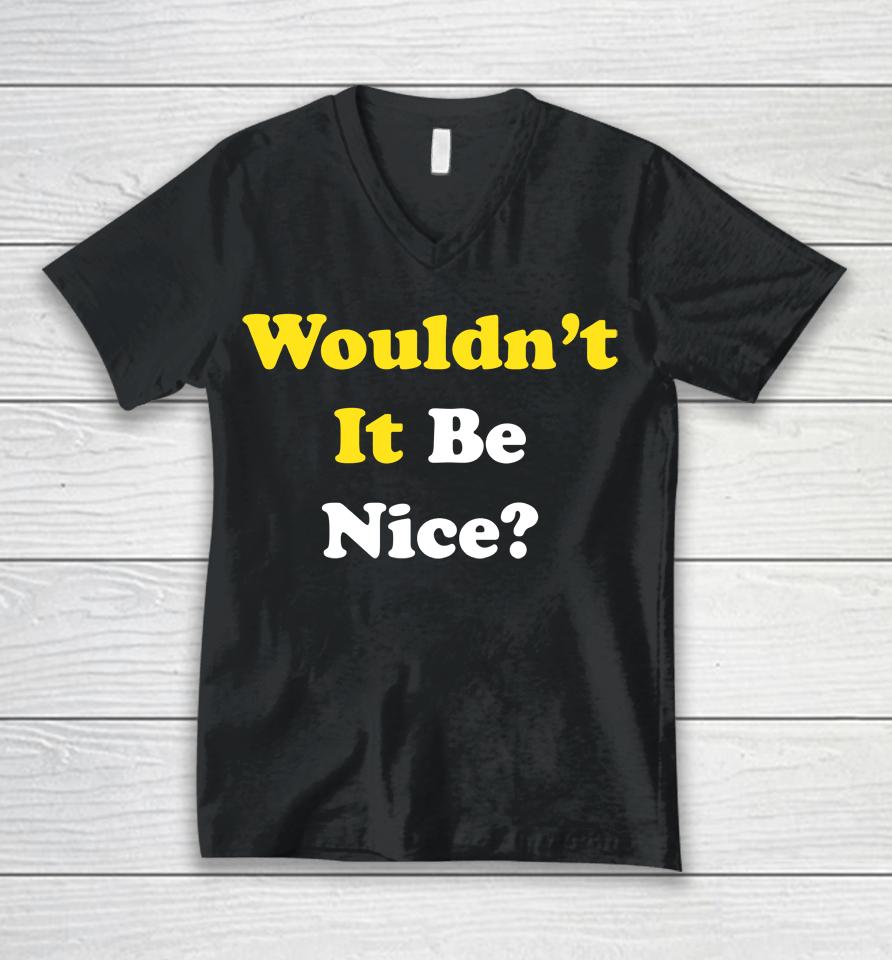 Wouldn't It Be Nice Super 70S Sports Unisex V-Neck T-Shirt