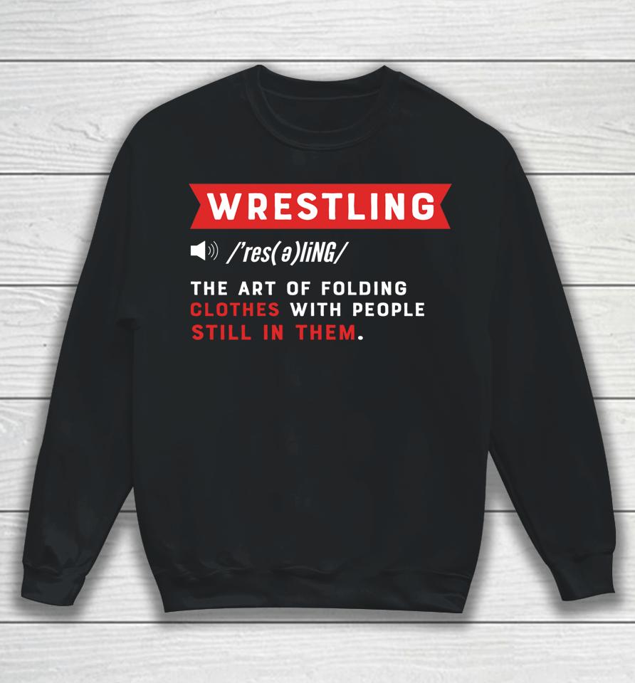 Wrestling Definition T Shirt Wrestler Sweatshirt