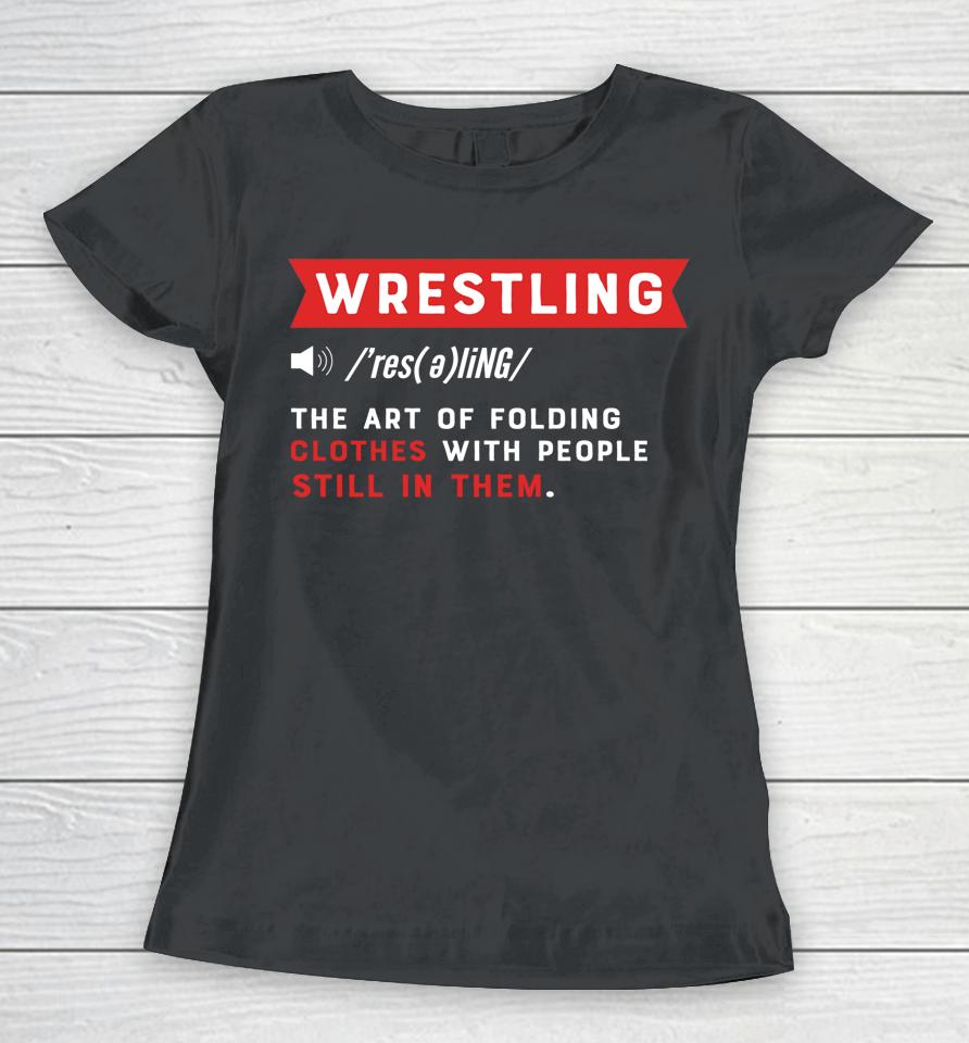 Wrestling Definition T Shirt Wrestler Women T-Shirt