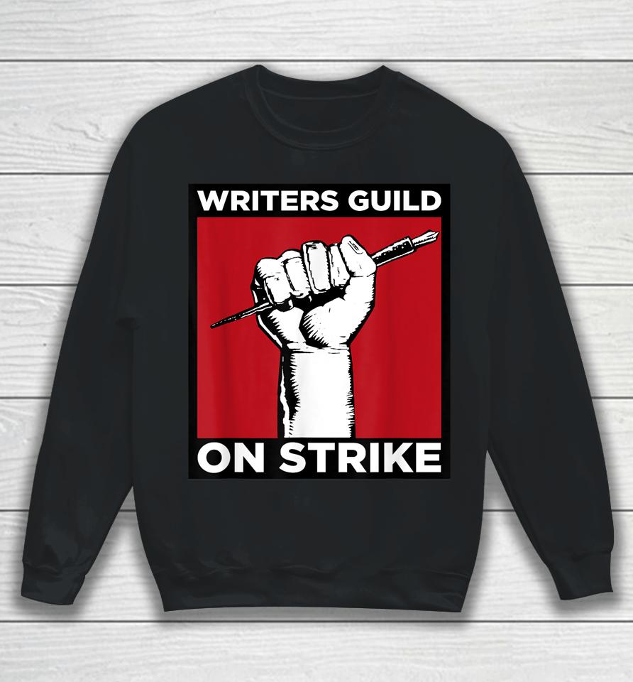 Writers Guild Of America On Strike Sweatshirt