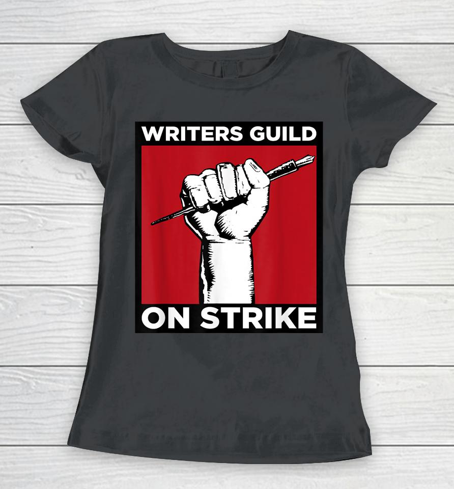 Writers Guild Of America On Strike Women T-Shirt