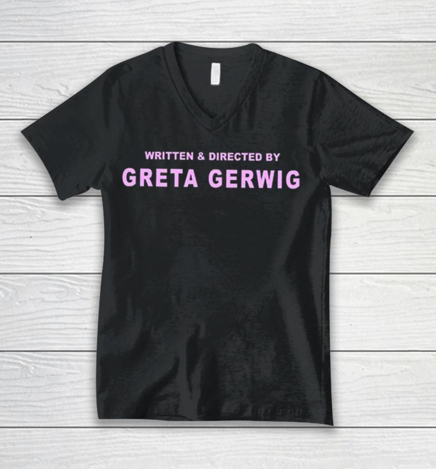 Written And Directed By Greta Gerwig Unisex V-Neck T-Shirt