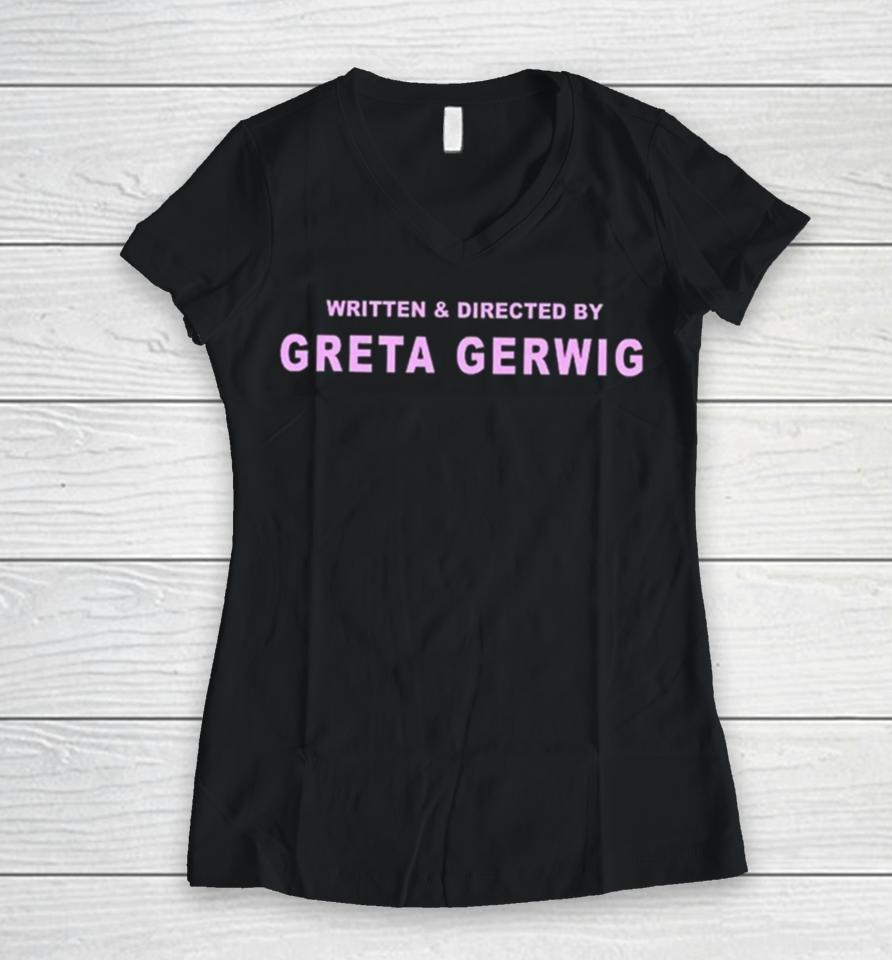 Written And Directed By Greta Gerwig Women V-Neck T-Shirt