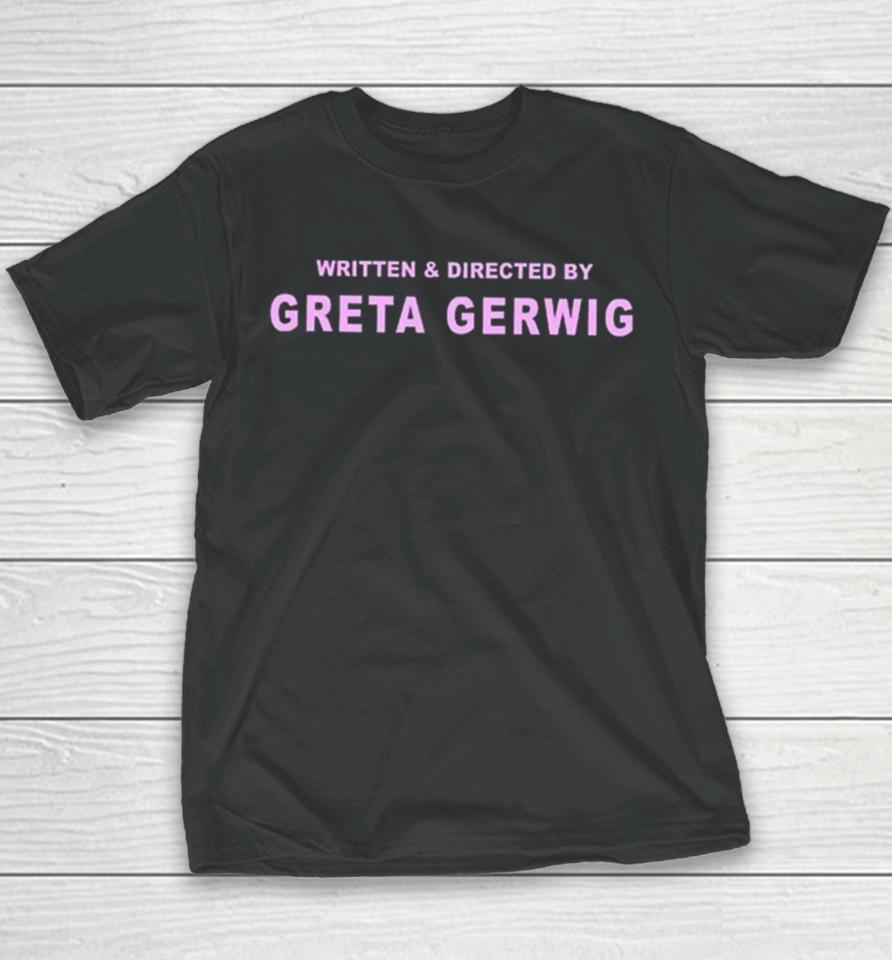 Written And Directed By Greta Gerwig Youth T-Shirt