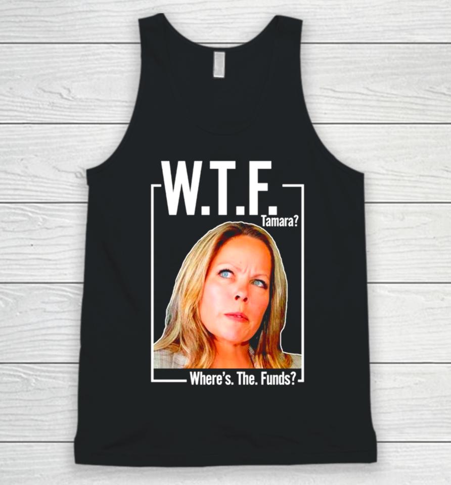 Wtf Tamara Where’s The Funds Unisex Tank Top