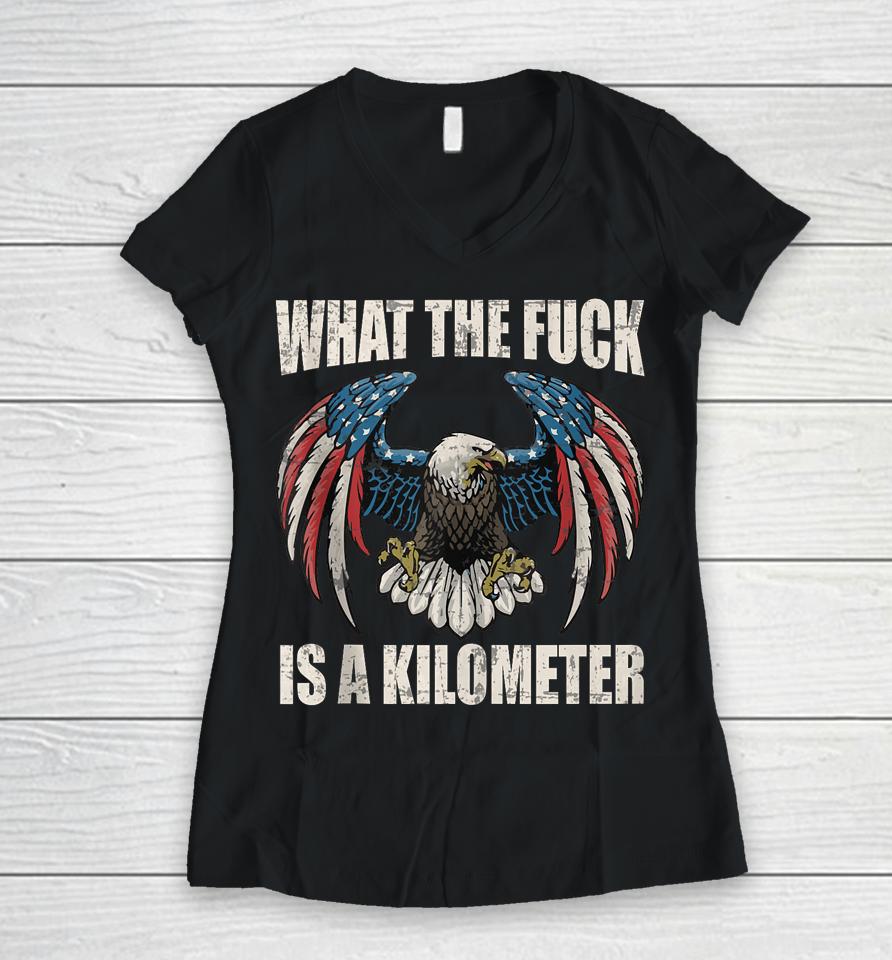 Wtf What The Fuck Is A Kilometer George Washington July 4Th Women V-Neck T-Shirt