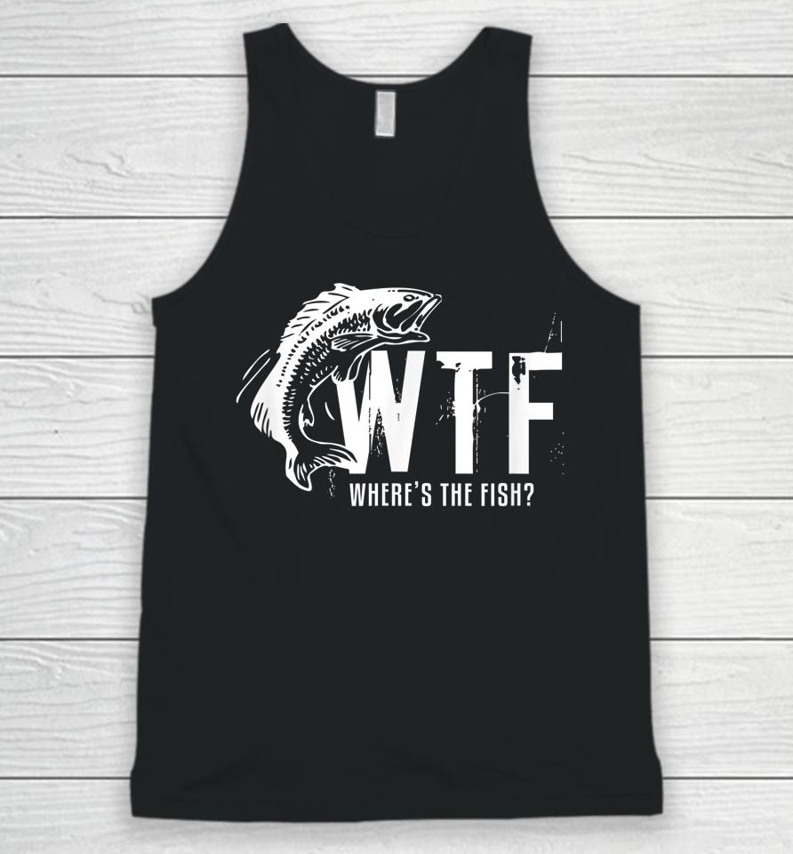 Wtf Where's The Fish Funny Fishing Unisex Tank Top