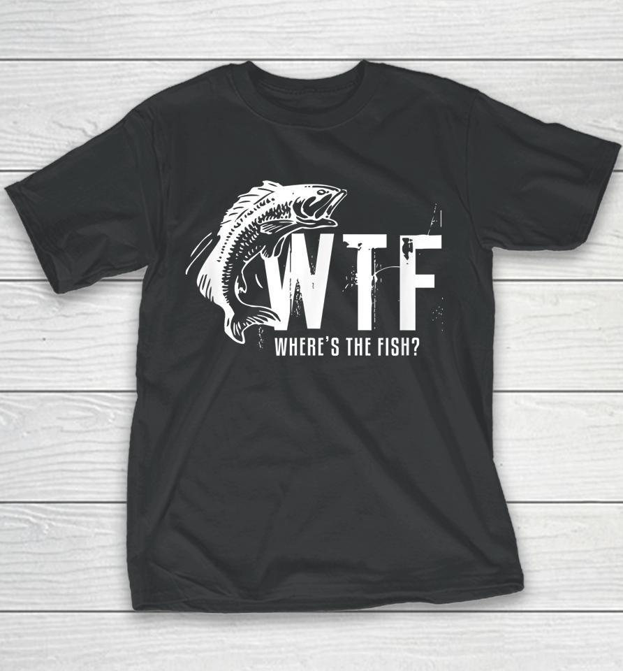 Wtf Where's The Fish Funny Fishing Youth T-Shirt
