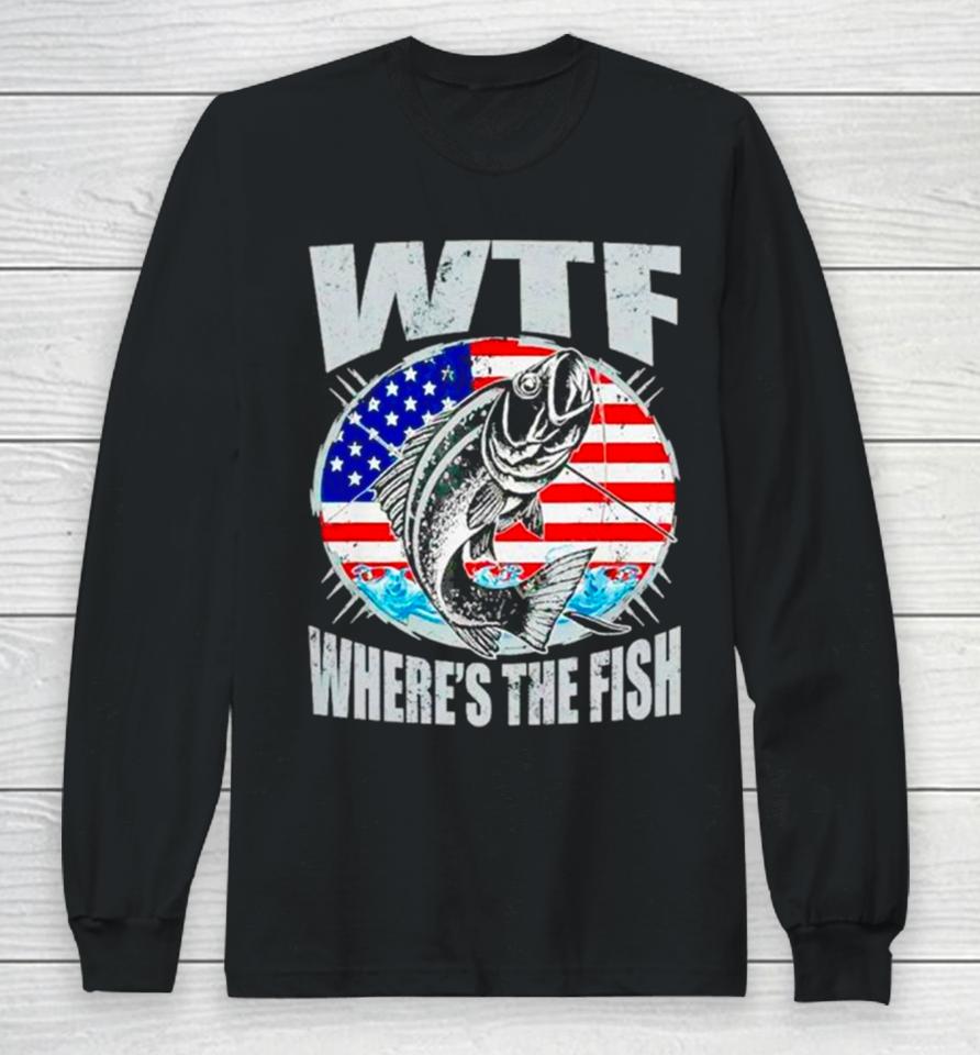 Wtf Where’s The Fish Usa Flag Long Sleeve T-Shirt
