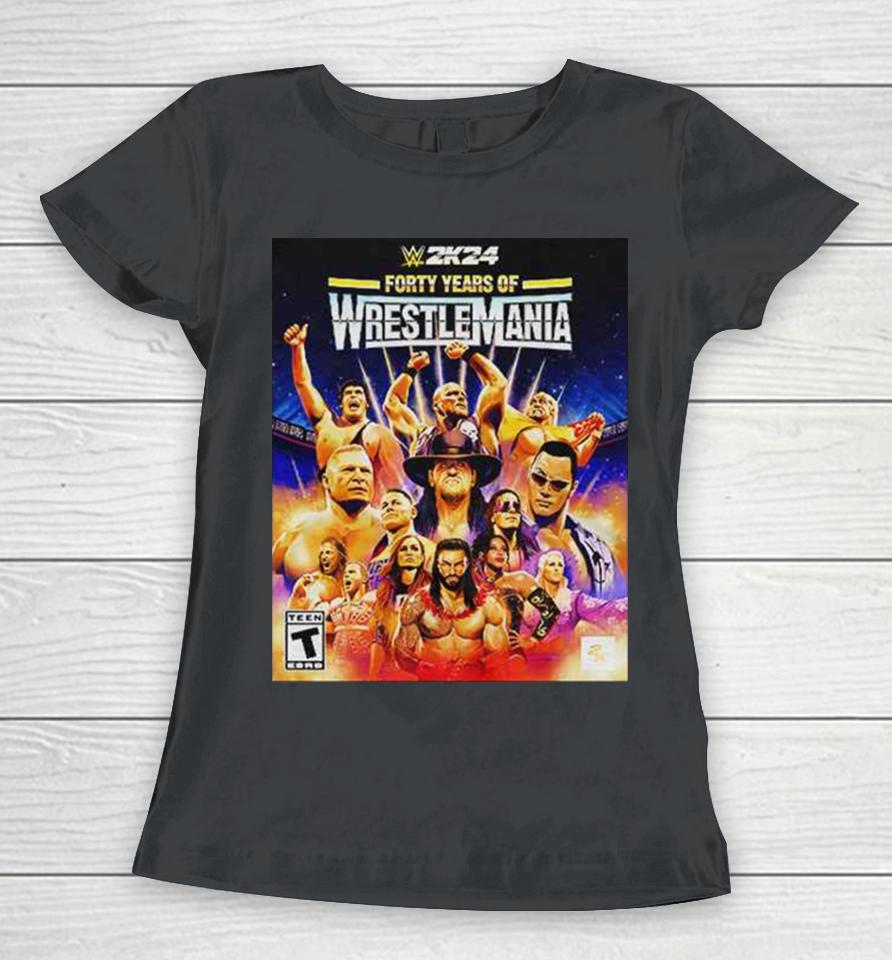 Wwe 2K24 Forty Years Of Wrestle Mania Women T-Shirt