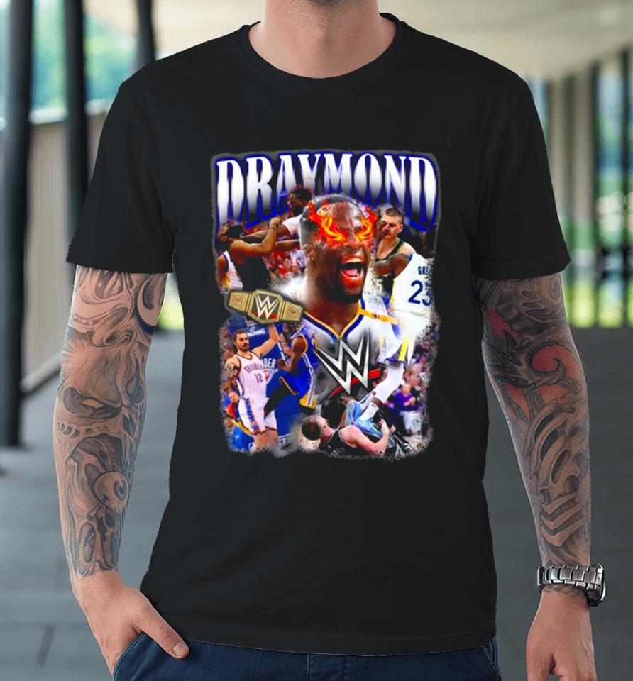 Wwe Draymond Basketball T Premium T-Shirt