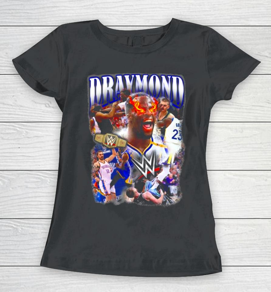 Wwe Draymond Basketball T Women T-Shirt