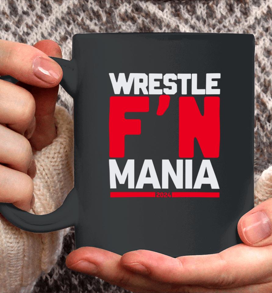 Wwe Wrestle F'n Mania 2024 Coffee Mug