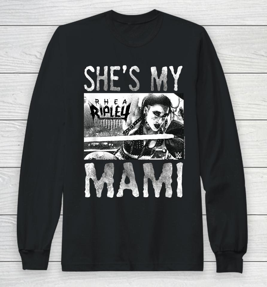 Wwe Wrestlemania Rhea Ripley She's My Mami Long Sleeve T-Shirt