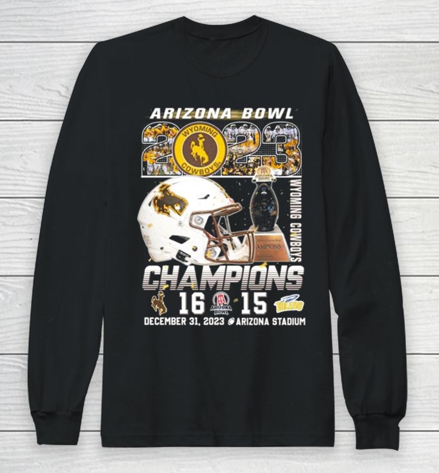 Wyoming Cowboys Arizona Bowl 2023 Champions December 31 2023 Arizona Stadium Long Sleeve T-Shirt