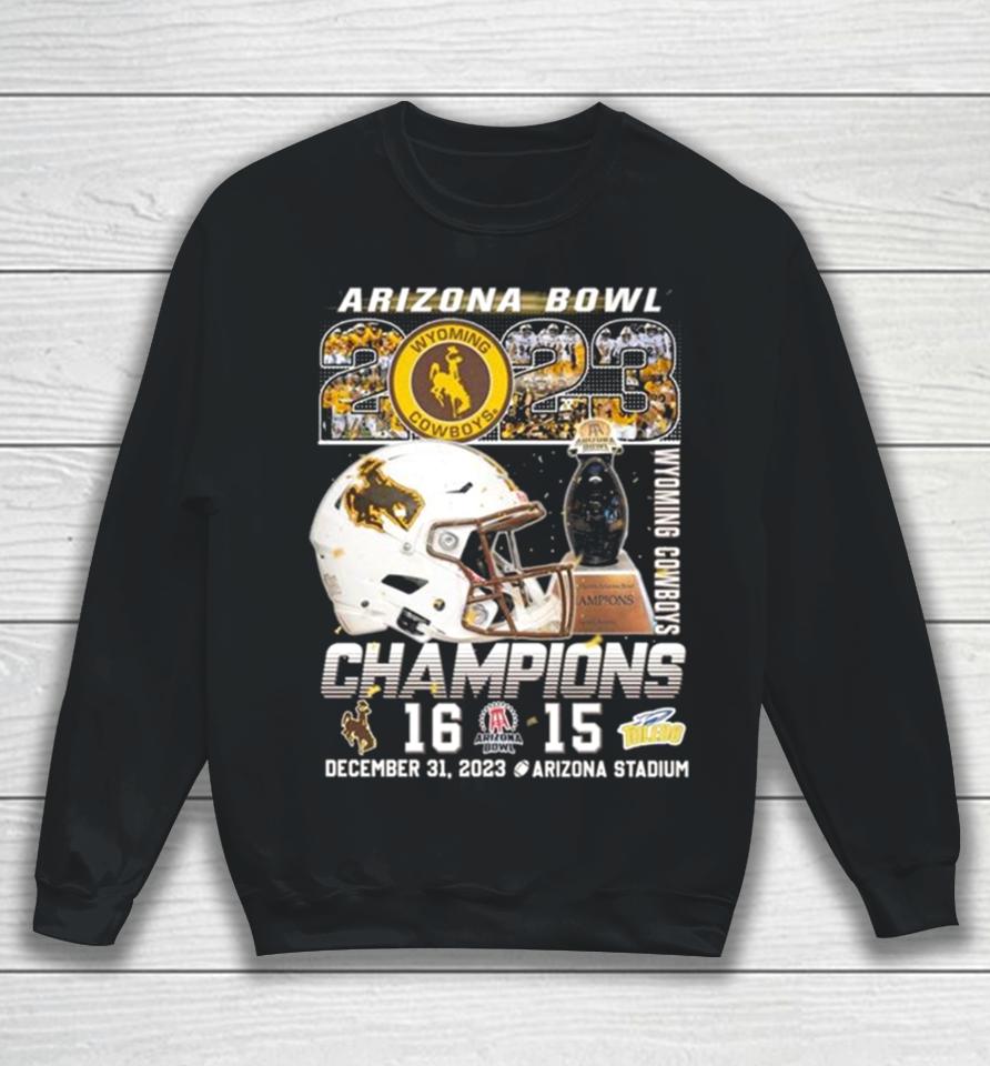 Wyoming Cowboys Arizona Bowl 2023 Champions December 31 2023 Arizona Stadium Sweatshirt