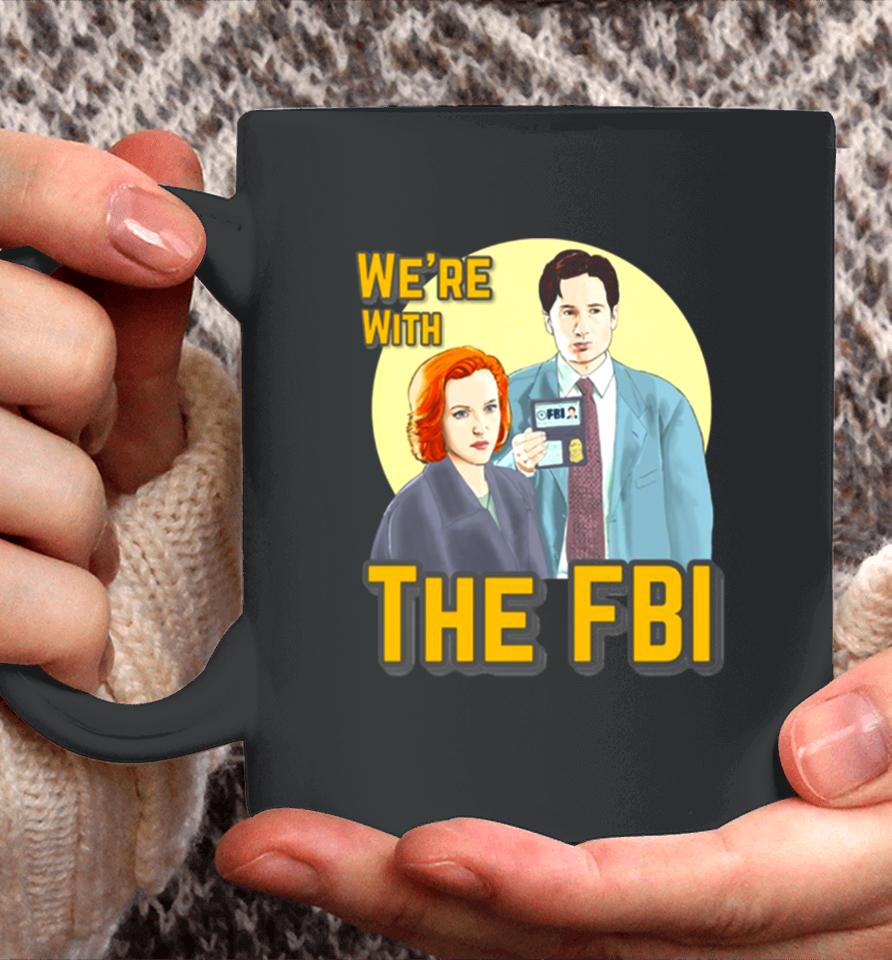X Files We Re With The Fbi By Mimie Coffee Mug