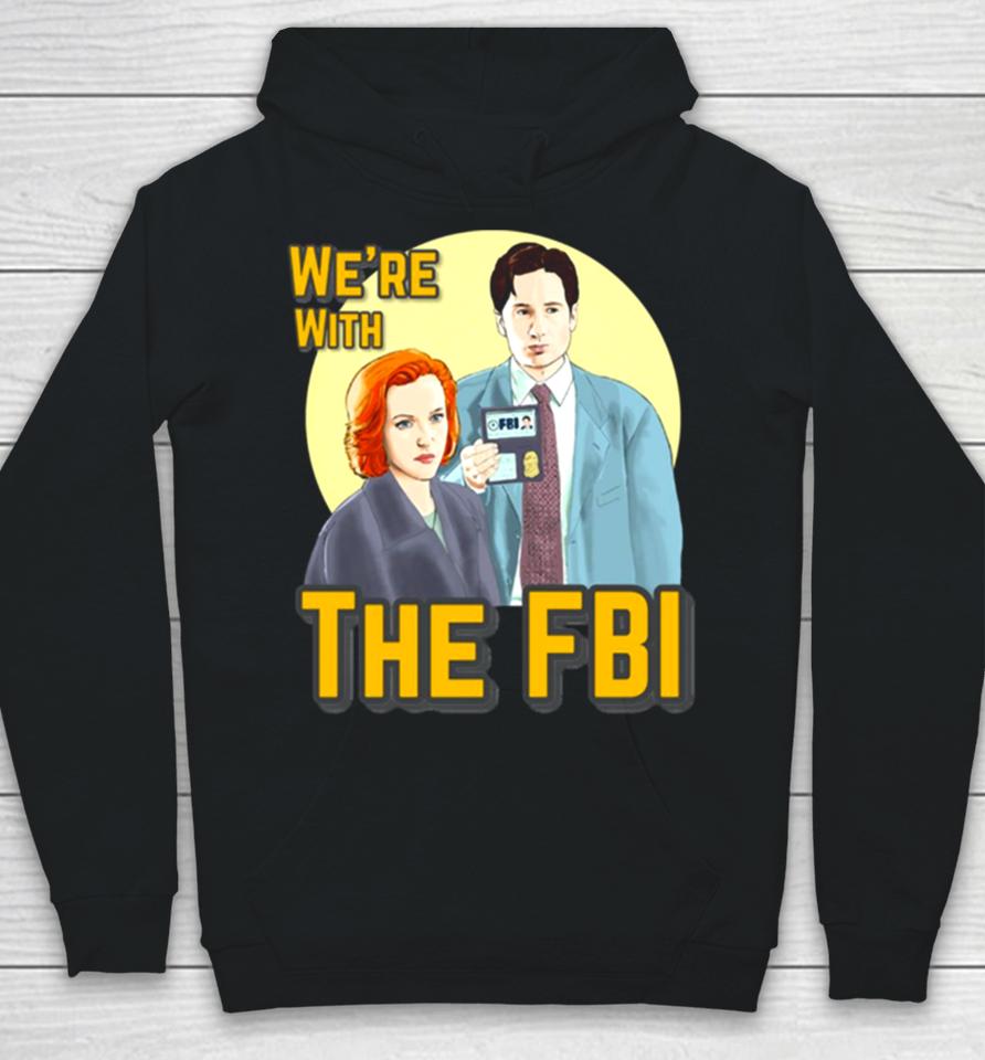 X Files We Re With The Fbi By Mimie Hoodie