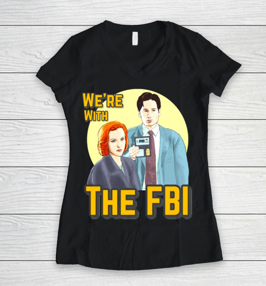 X Files We Re With The Fbi By Mimie Women V-Neck T-Shirt