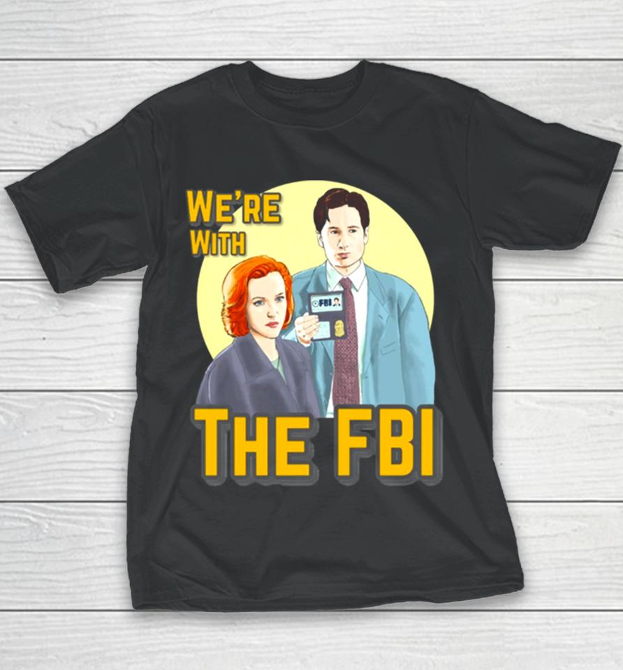 X Files We Re With The Fbi By Mimie Youth T-Shirt