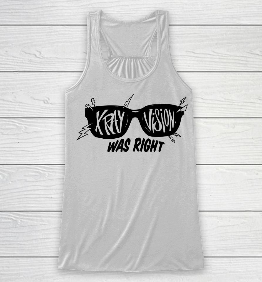 X-Ray Was Right Racerback Tank