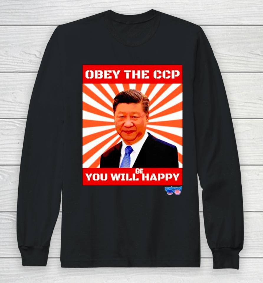 Xi Jinping Obey The Ccp You Will Be Happy Long Sleeve T-Shirt