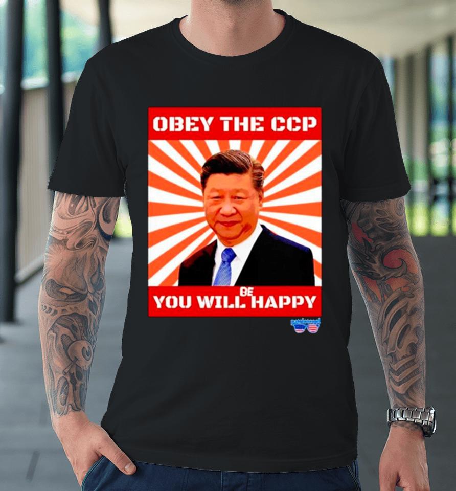 Xi Jinping Obey The Ccp You Will Be Happy Premium T-Shirt
