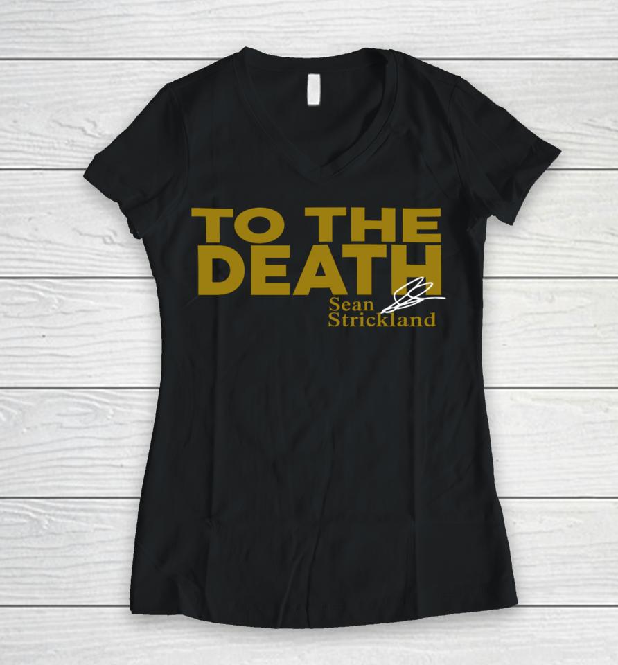 Xileapparel Merch To The Death Sean Strickland Women V-Neck T-Shirt
