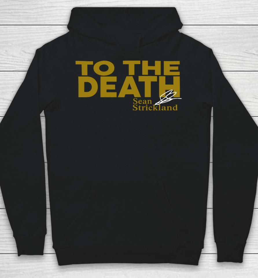 Xileapparel To The Death Sean Strickland Hoodie