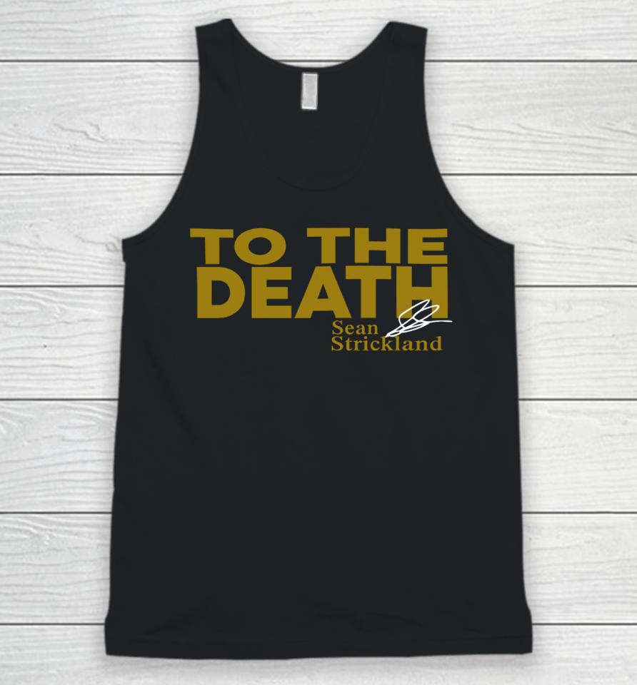 Xileapparel To The Death Sean Strickland Unisex Tank Top