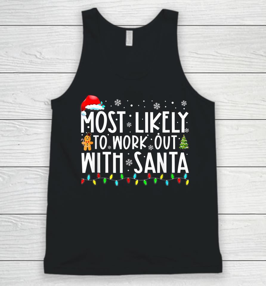 Xmas Most Likely To Work Out With Santa Family Christmas Unisex Tank Top