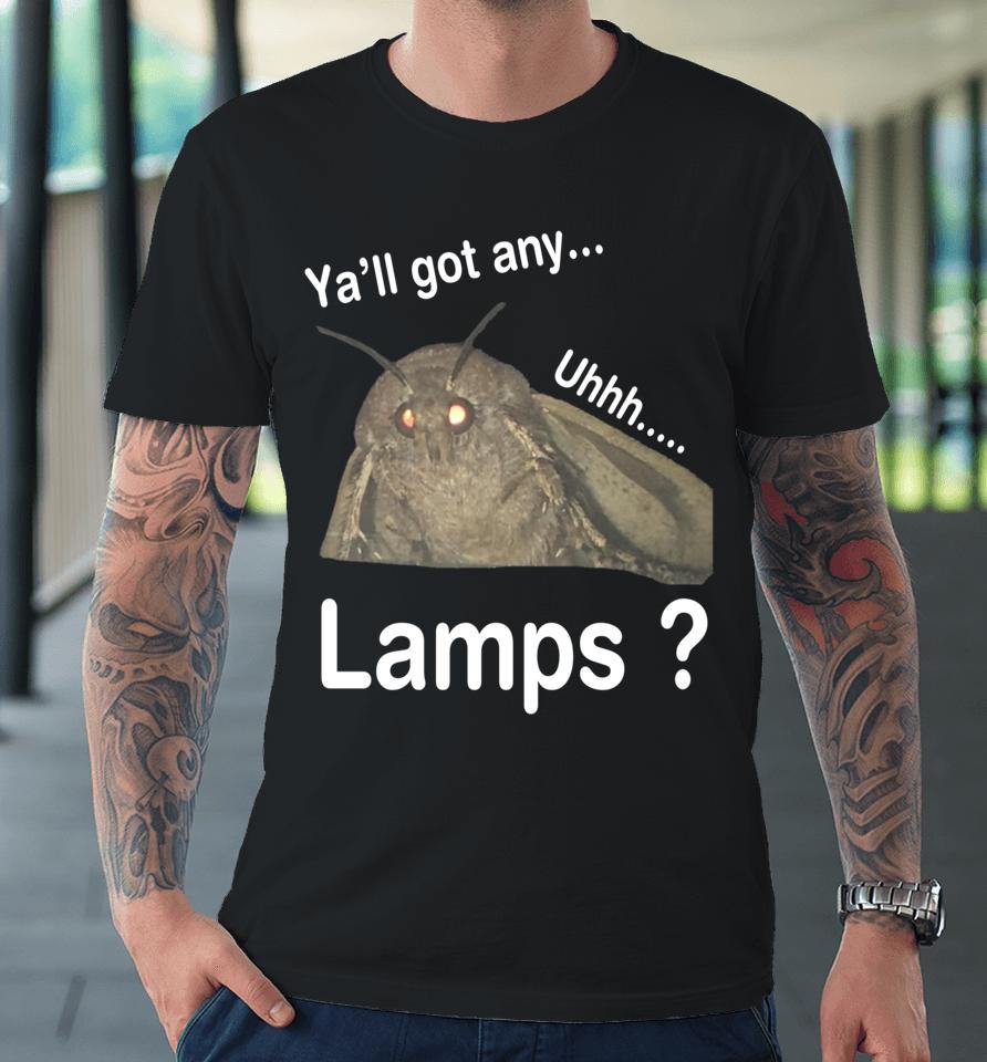 Y'all Got Any Lamps Premium T-Shirt