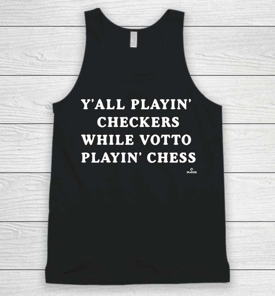 Y'all Playin Checkers While Votto's Playing Chess Cincyshirts Store Unisex Tank Top