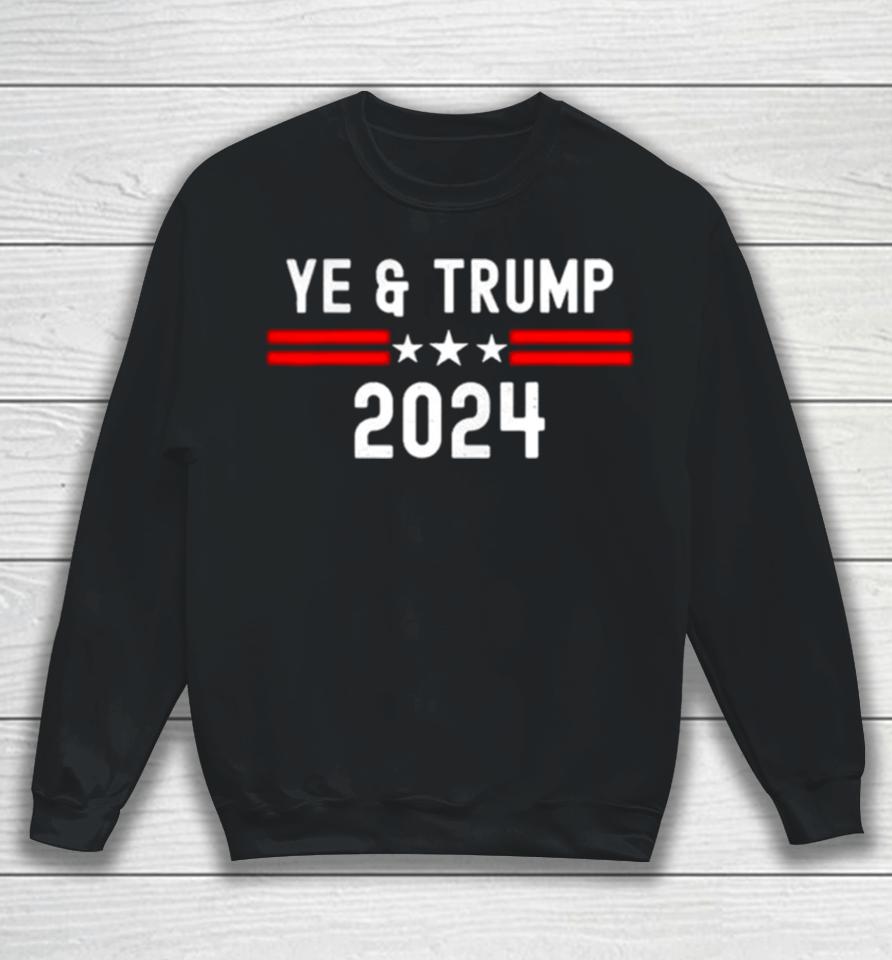 Ye Trump 2024 Election Republican Anti Liberal Freedom Usa Sweatshirt