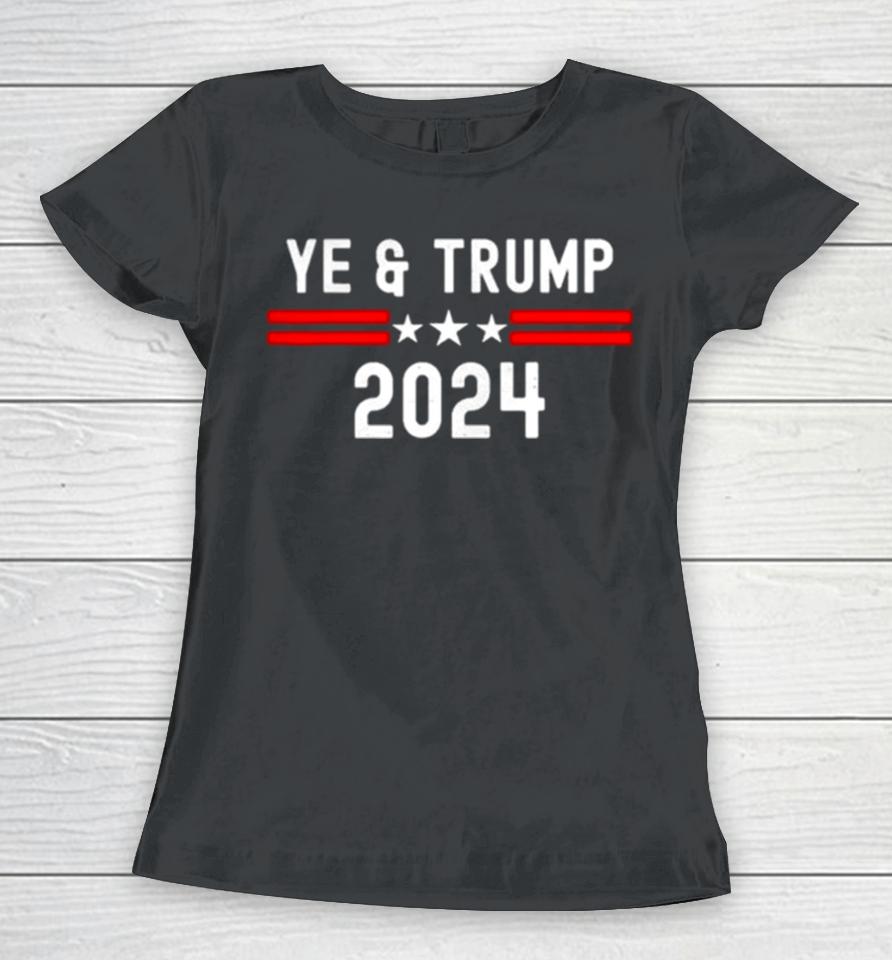 Ye Trump 2024 Election Republican Anti Liberal Freedom Usa Women T-Shirt