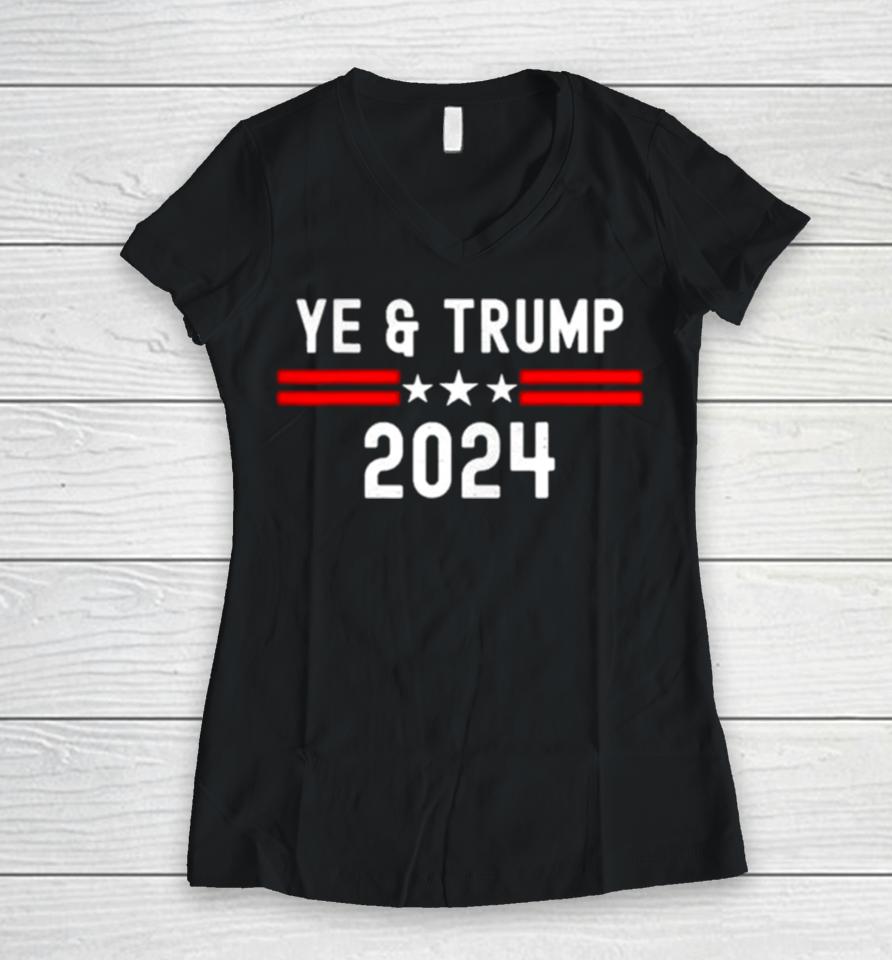 Ye Trump 2024 Election Republican Anti Liberal Freedom Usa Women V-Neck T-Shirt