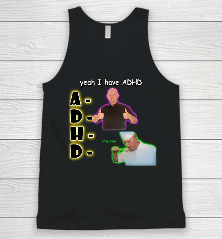 Yeah I Have Adhd Omg Soup Unisex Tank Top
