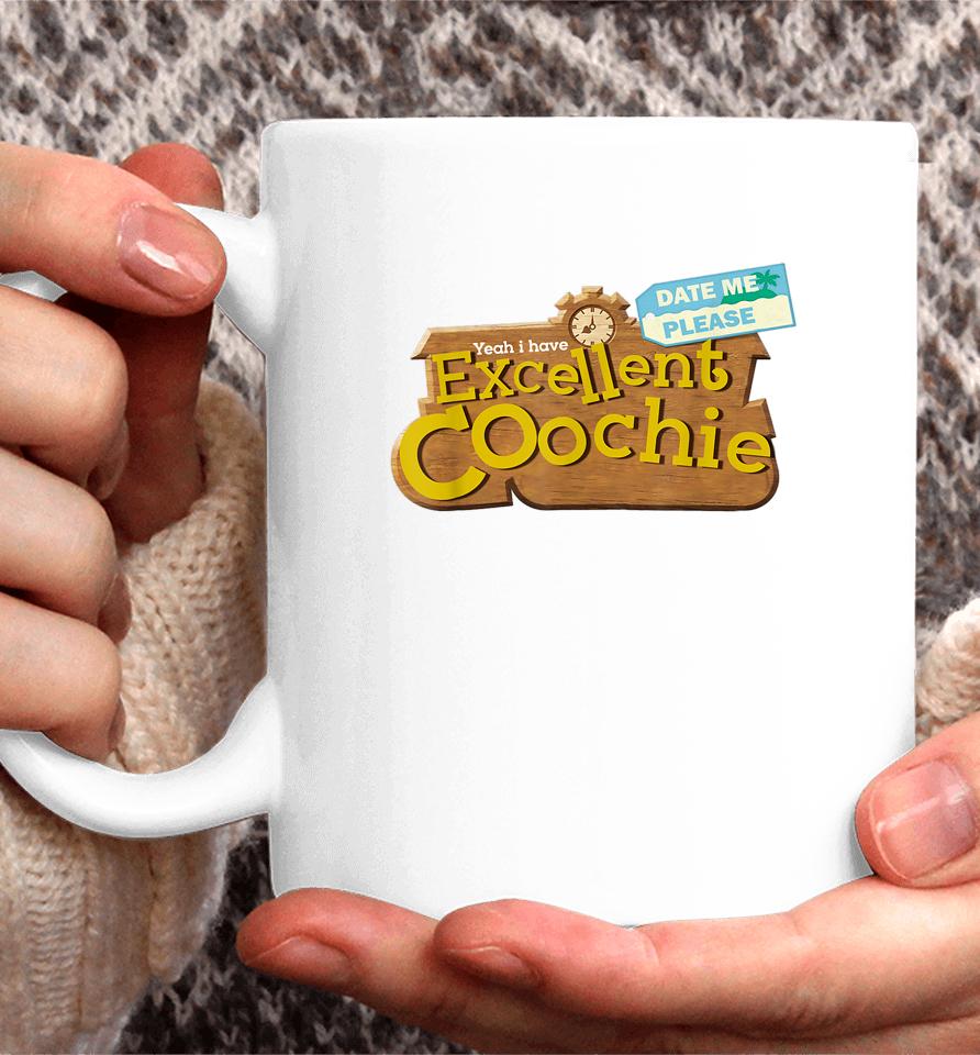 Yeah I Have Excellent Coochie Coffee Mug