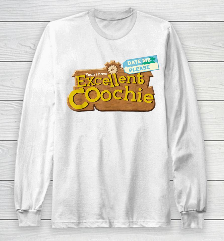 Yeah I Have Excellent Coochie Long Sleeve T-Shirt